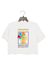 When Injustice Becomes Law Resistance Becomes Duty Crop Tee For Women