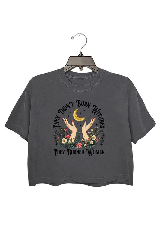 They Didn't Burn Witches They Burned Women Crop Top For Women