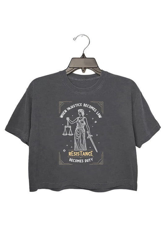 When Injustice Becomes Law Resistance Becomes Duty Crop Tee For Women
