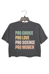 Pro Choice Pro Love Pro Science Pro Women Crop Top For Women