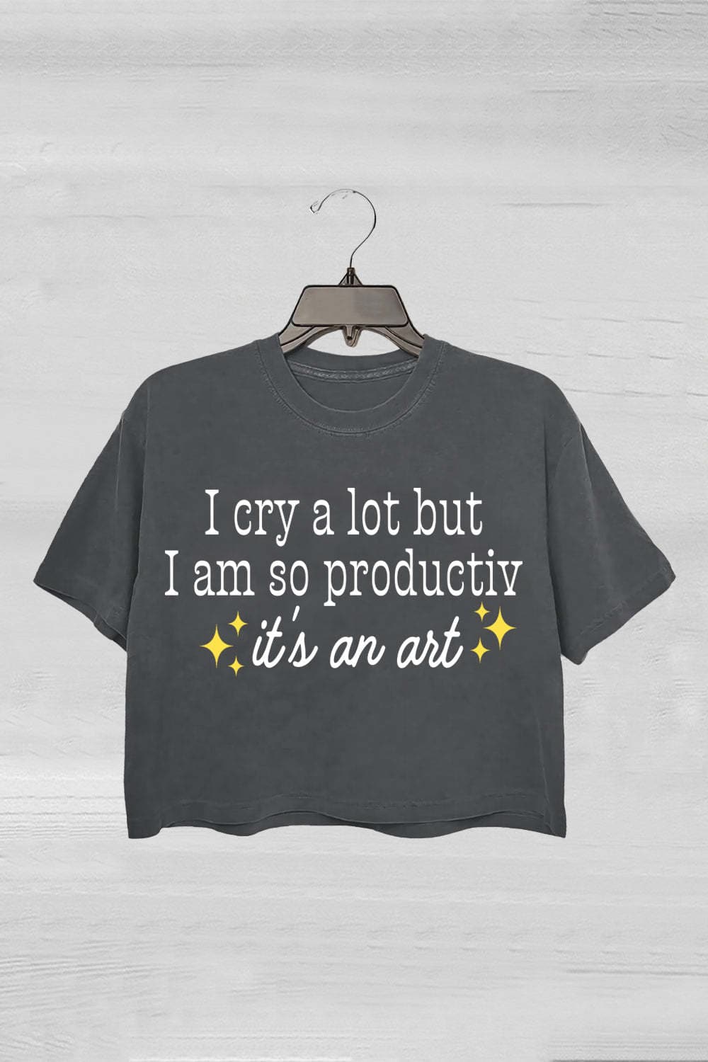 I cry a lot, but I am so productive Crop Top For Women