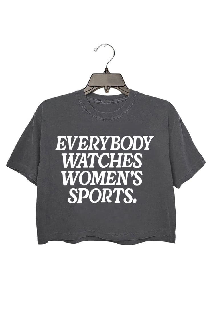 everybody watches women's sports Crop Tee For Women