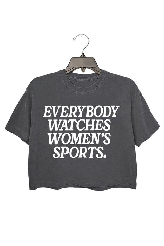 everybody watches women's sports Crop Tee For Women