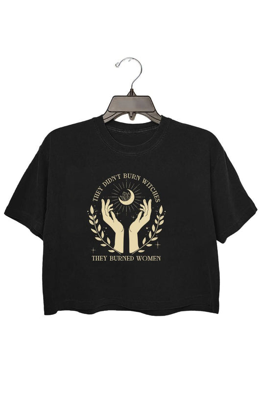 They Didn't Burn Witches They Burned Women Crop Top For Women