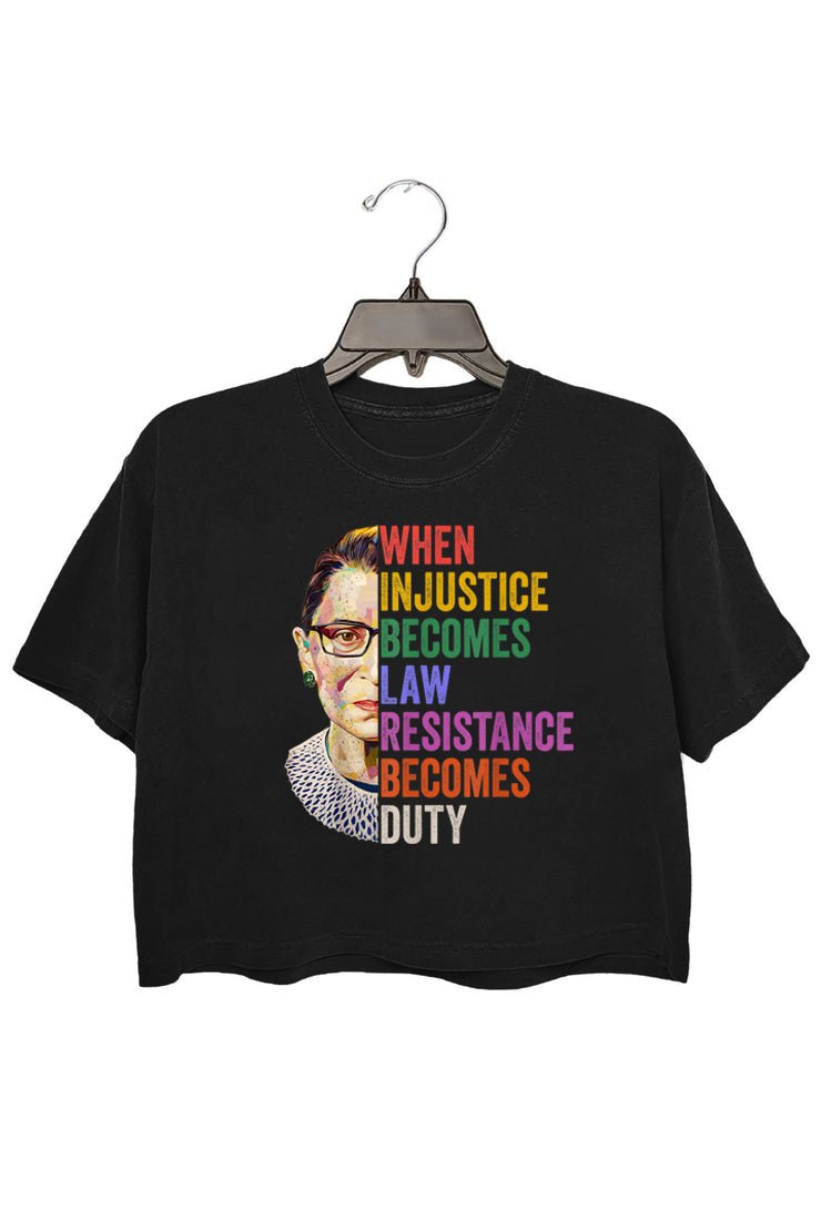 When Injustice Becomes Law Resistance Becomes Duty Crop Tee For Women