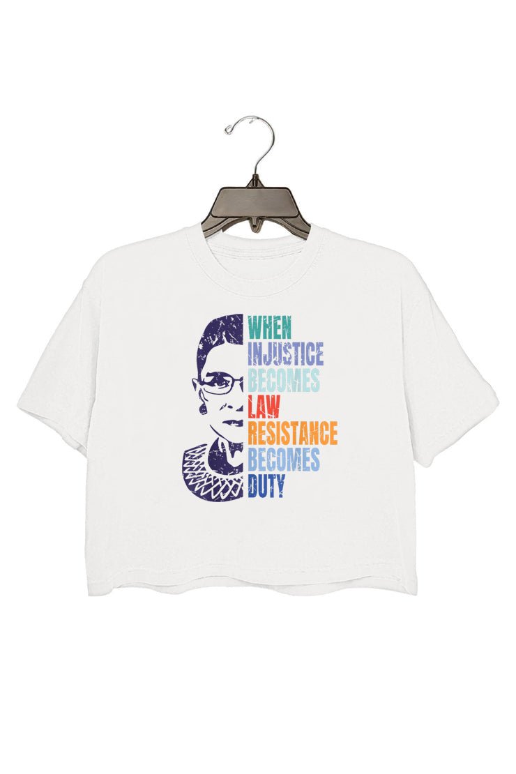 When Injustice Becomes Law Resistance Becomes Duty Crop Tee For Women