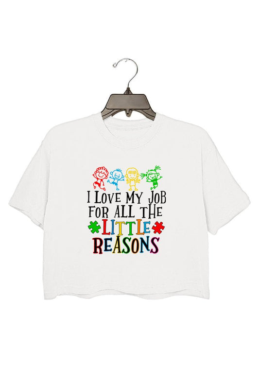 I Love My Job For All The Little Reasons Crop Tee For Women