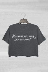 Bisexual And Still Not Into You Crop Top For Women