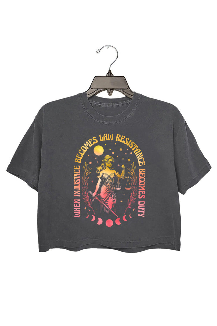 When Injustice Becomes Law Resistance Becomes Duty Crop Tee For Women