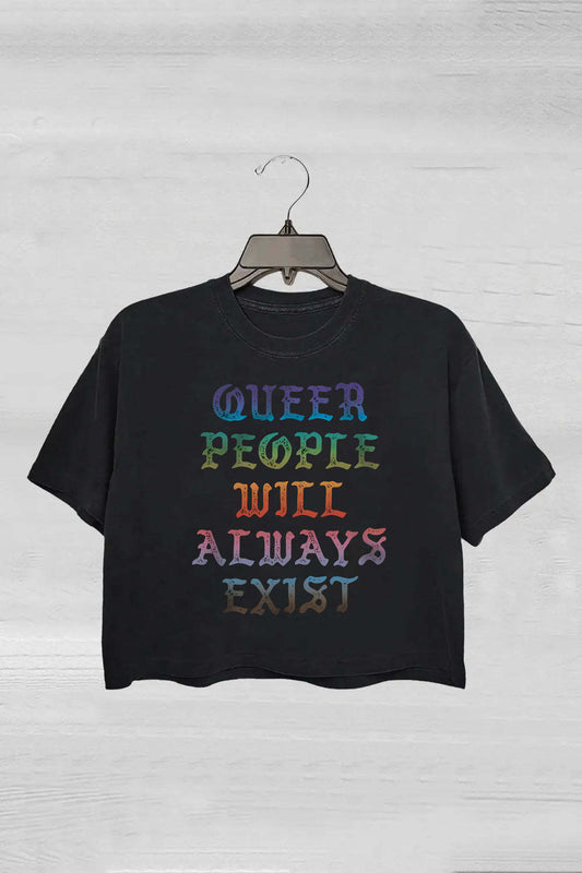 Queer People Will Always Exist Pride Gay Ally LGBTQIA Crop Top For Women