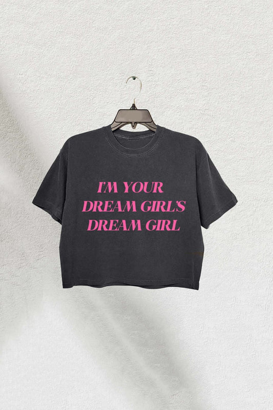 I'm Your Dream Girl Crop Top For Women