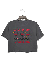 Wine is My Valentine Funny Crop Tee For Women