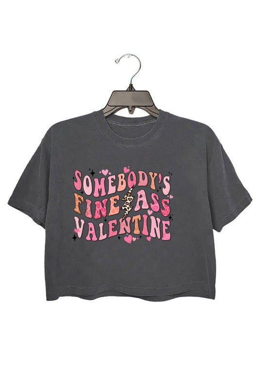 Somebody's Fine Ass Valentine Crop Tee