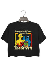 everything i know i learned on the streets crop tee for women