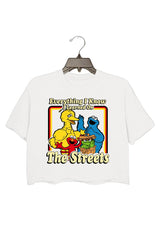 everything i know i learned on the streets crop tee for women