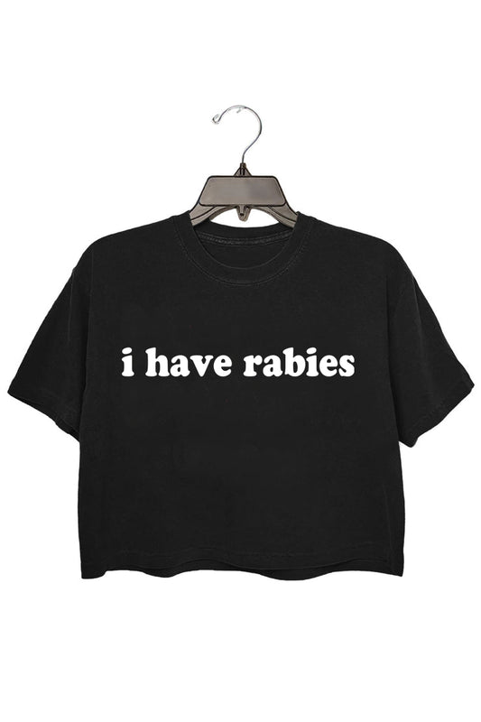 I have rabies crop tee for women