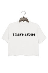 I have rabies crop tee for women