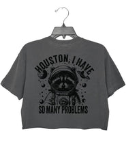Houston I Have So Many Problems  Crop Top For Women